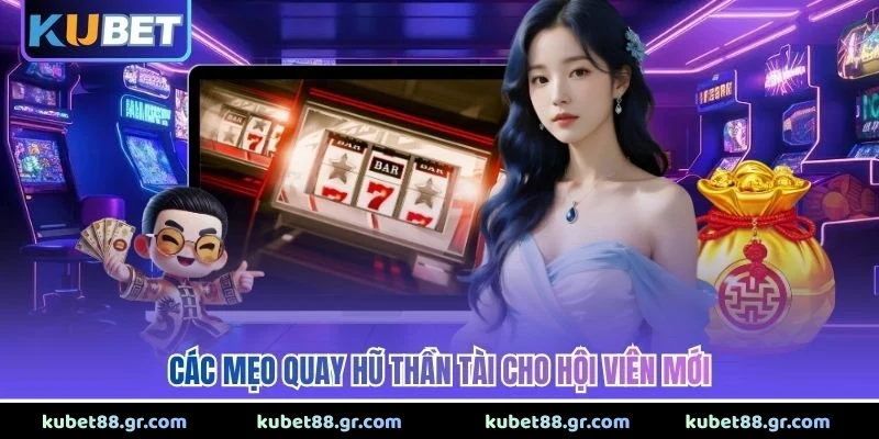 Nổ Hũ Thần Tài - Hành Trình Săn Thưởng Cực Đỉnh Cao 2026 Các mẹo quay hũ thần tài cho hội viên mới
