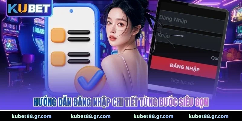 Đăng Nhập Kubet Hướng dẫn đăng nhập chi tiết từng bước siêu gọn