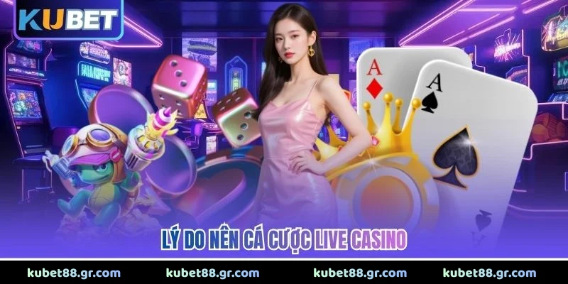 Live Casino KUBET - Khám Phá Trải Nghiệm Casino Trực Tuyến 2026 Lý do nên cá cược live casino
