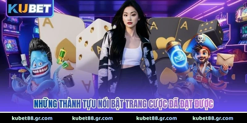 Giới Thiệu Kubet Những thành tựu nổi bật trang cược đã đạt được