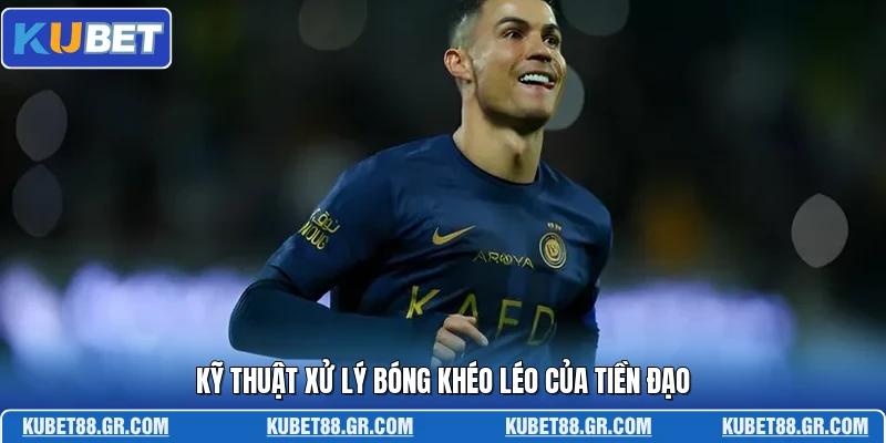 Kỹ thuật xử lý bóng khéo léo của tiền đạo