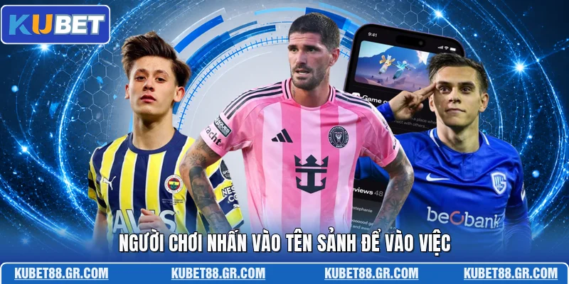 Thể Thao Saba KUBET - Sảnh Cá Cược Đẳng Cấp Hàng Đầu Người chơi nhấn vào tên sảnh để vào việc