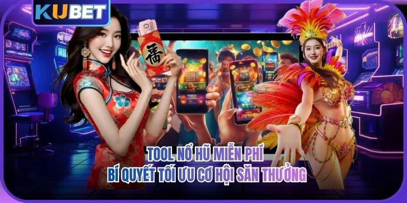 Tool Nổ Hũ Miễn Phí - Bí Quyết Tối Ưu Cơ Hội Săn Thưởng Tool Nổ Hũ Miễn Phí